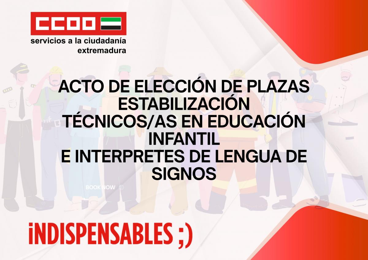 ACTO DE ELECCIN DE PLAZAS ESTABILIZACIN
TCNICOS/AS EN EDUCACIN INFANTIL
E INTERPRETES DE LENGUA DE
SIGNOS