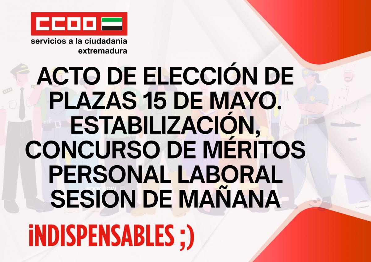 ACTO DE ELECCIN DE PLAZAS 15 DE MAYO. ESTABILIZACIN, CONCURSO DE MRITOS PERSONAL LABORAL SESION DE MAANA