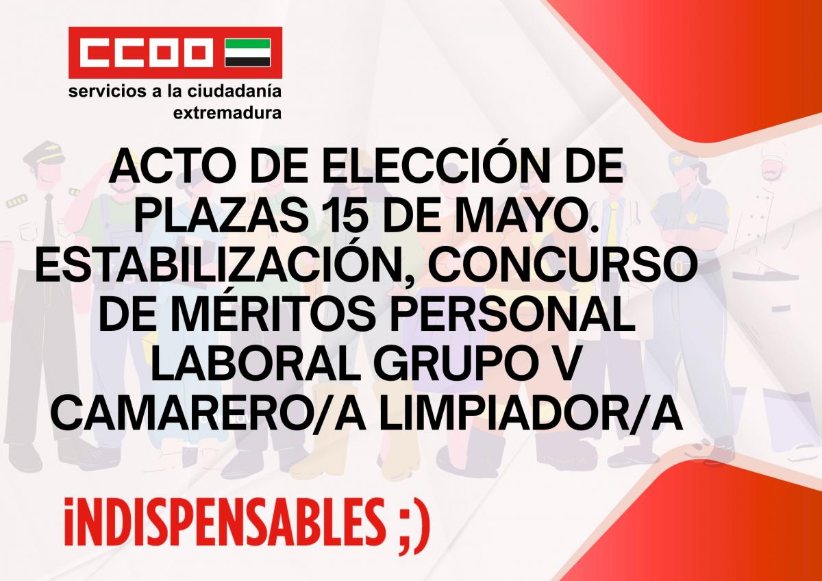 ACTO DE ELECCIN DE PLAZAS 15 DE MAYO. ESTABILIZACIN, CONCURSO DE MRITOS PERSONAL LABORAL GRUPO V CAMARERO/A LIMPIADOR/A