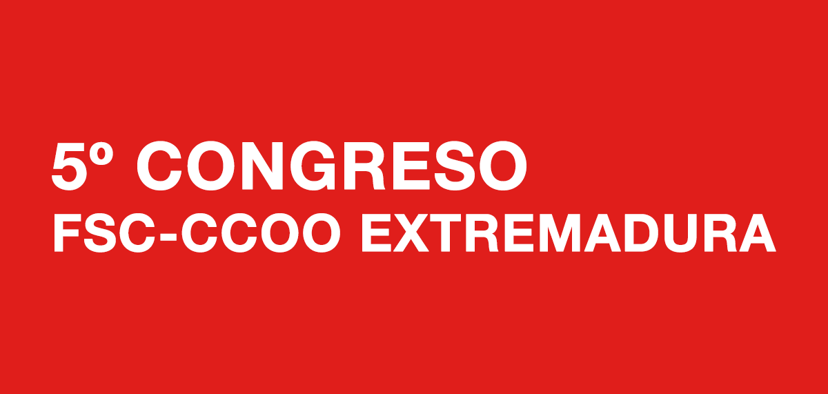 5 Congreso FSC-CCOO EXTREMADURA